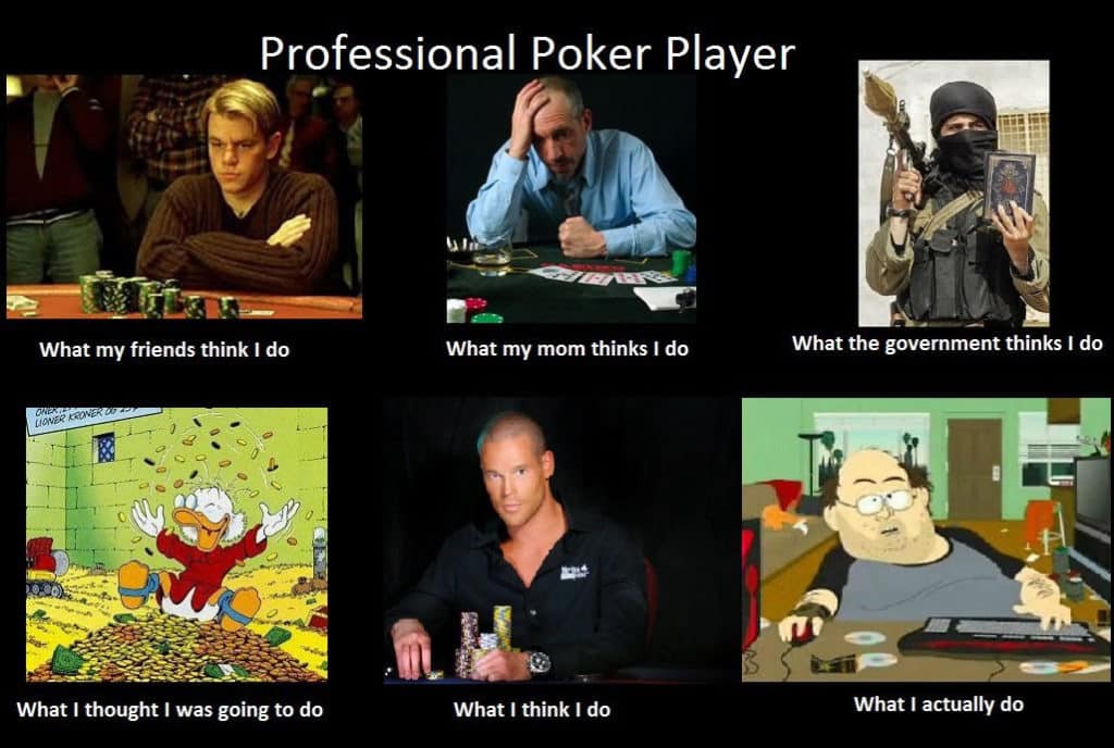 what people think I do poker meme
