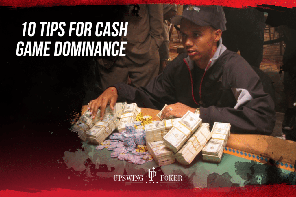 10 Cash Game Poker Tips For Dominating The Table - cash game poker tips