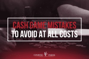 cash game poker mistakes