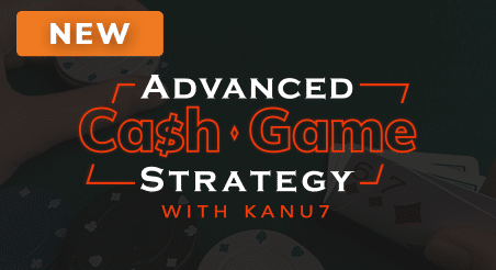 Advanced Cash Game Strategy New