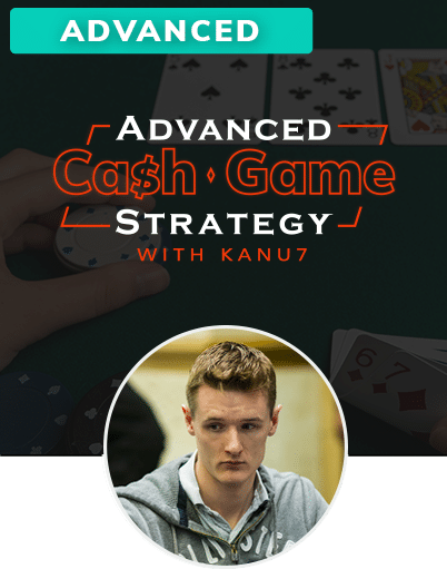 Advanced Cash Game Strategy Advanced Poker Training Page